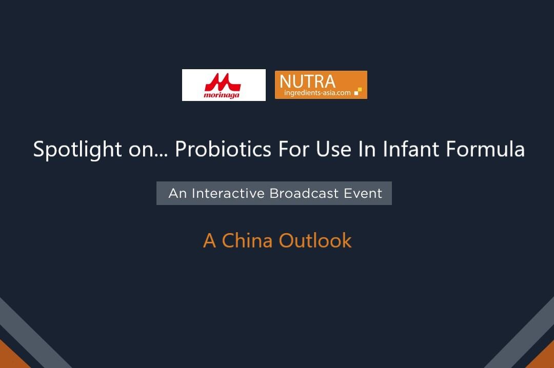 Spotlight On… Probiotics for Use in Infant Formula - A China Outlook
