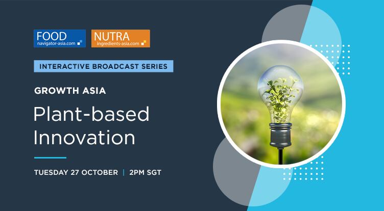 Growth Asia 2020: Join us live today as our interactive broadcast series continues with Plant-Based Innovation edition